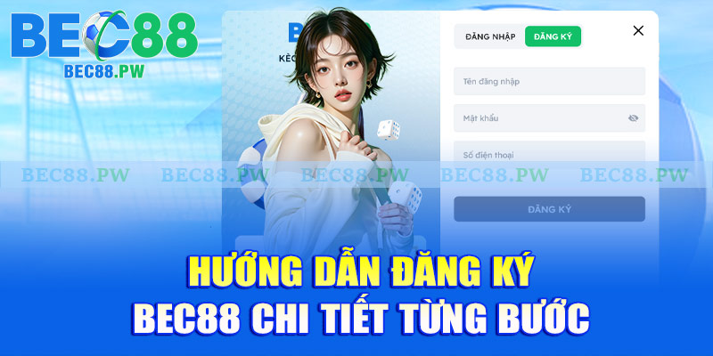 Hướng dẫn đăng ký Bec88 chi tiết từng bước
