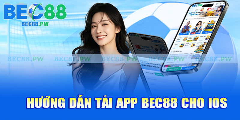 Hướng dẫn tải app Bec88 cho iOS