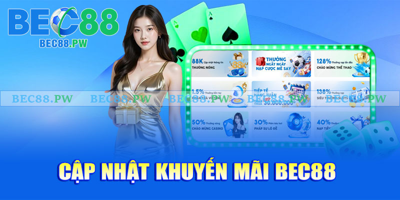 Cập nhật chương trình ưu đãi hot nhà cái Bec88