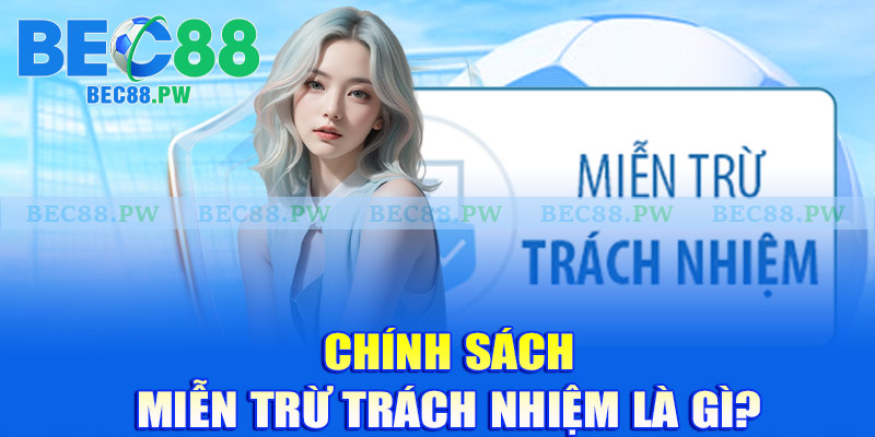 Khái niệm miễn trừ trách nhiệm