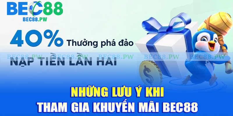 Những lưu ý khi tham gia khuyến mãi Bec88
