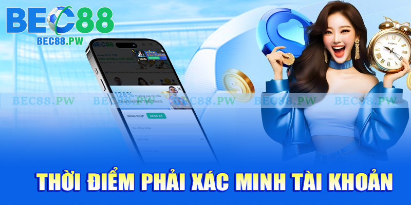 Thời điểm phải xác minh tài khoản