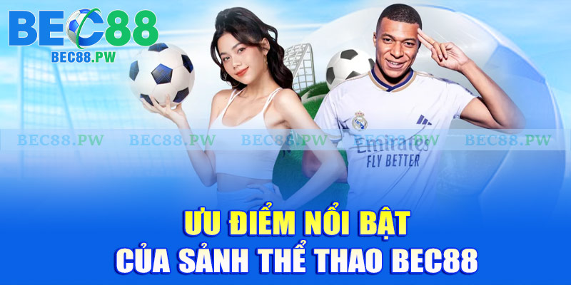 Ưu điểm nổi bật của sảnh thể thao Bec88
